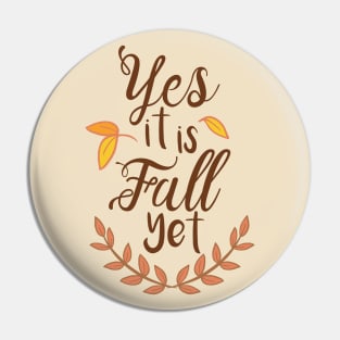 Yes it is Fall Yet - A Funny Fall Phrase Pin