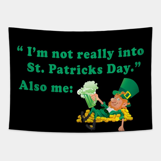 Leprechaun I'm Not Really Into St Patrick's Day Also Me Tapestry by Sunoria