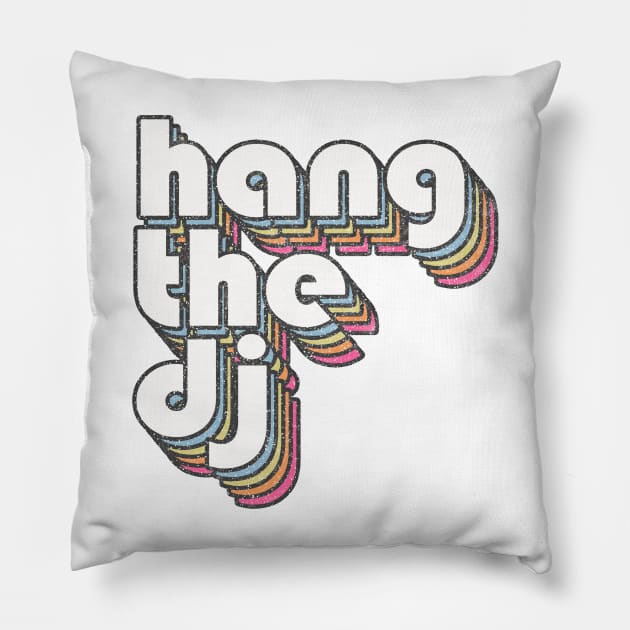 Hang The DJ / 80s Lyrics Typography Design Pillow by DankFutura