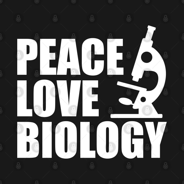 Biology - Peace Love Biology w by KC Happy Shop