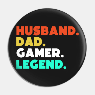 Husband.Dad.Gamer.Legend. Pin