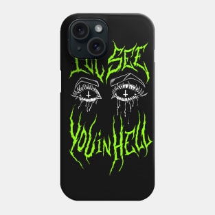 I'll See You In Hell Grunge devil eyes Goth Metal Neon Green Aesthetic Phone Case