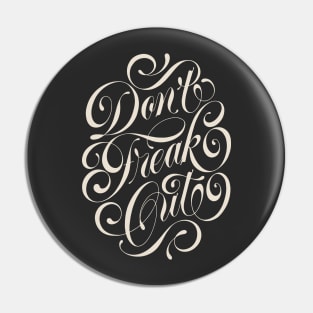 Don't Freak Out Pin