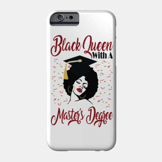 Black Queen Masters Degree Tshirt Msw Mba Graduation Gifts Black Queen Phone Case Teepublic