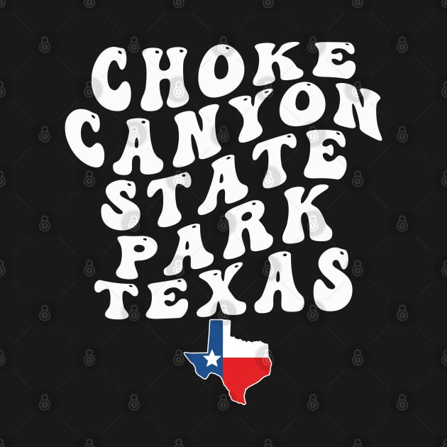 Choke Canyon State Park Texas Retro Wavy 1970s Text by Go With Tammy