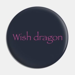 Wish Dragon Pin