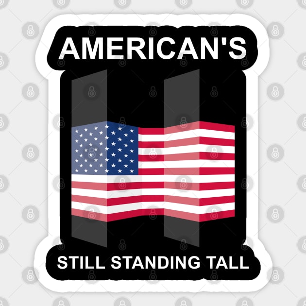 9/11 Never Forget September 11 - America Still Standing Tall – Twin ...