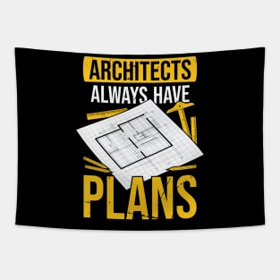 Architects Always Have Plans Tapestry