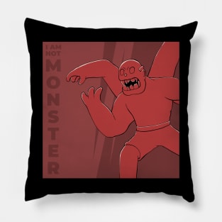 I am not monster Pillow