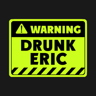 drunk Eric T-Shirt