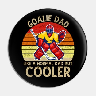 Goalie Dad Like Normal Dad But Cooler Pin