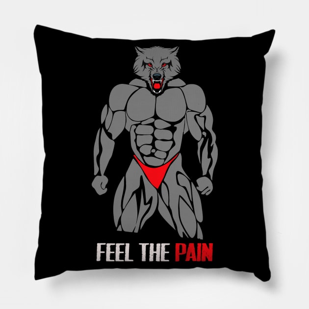 Gym Motivation Wolf : Feel The Pain Pillow by yamiston