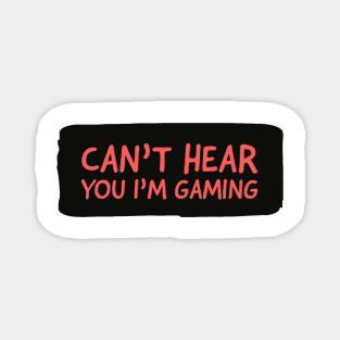 Can’t hear you I’m gaming Magnet