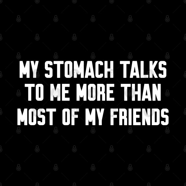 My stomach talks to me, Funny sayings by WorkMemes