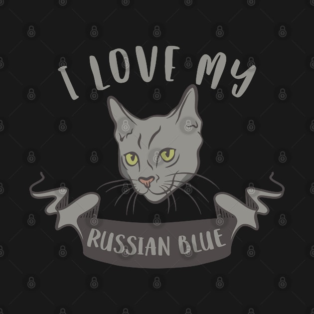 I Love My Russian Blue Cat by tropicalteesshop