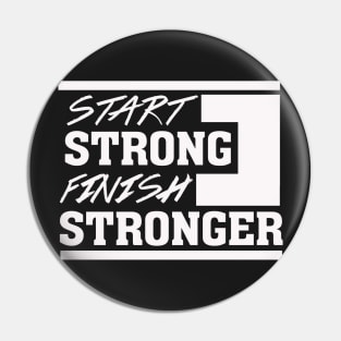 Start Strong Finish Stronger – Motivational Pin