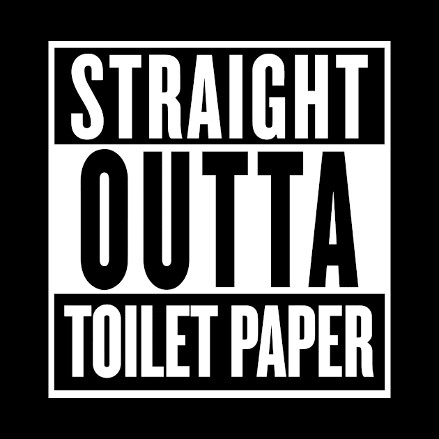 STRAIGHT OUTTA TOILET PAPER by smilingnoodles