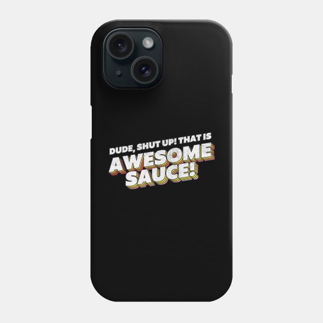 Awesome Sauce! Parks & Rec Quote Phone Case by DankFutura