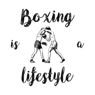 Boxing is a lifestyle T-Shirt