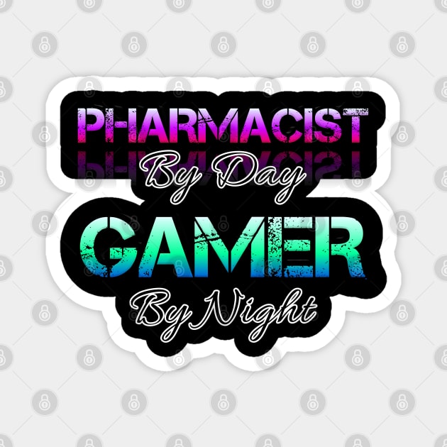 Pharmacist - Gamer - Gaming Lover Gift - Graphic Typographic Text Saying Magnet by MaystarUniverse