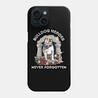Bulldog Heroes Never Forgotten Phone Case