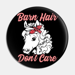 Funny Horse Lover Gift. Barn Hair Don't Care Pin