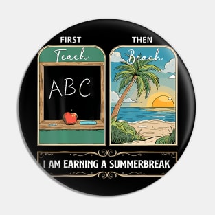 First Teach Then Beach Pin