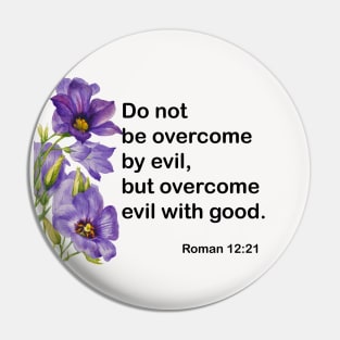 Bible Verses from Romans 12:21 Pin