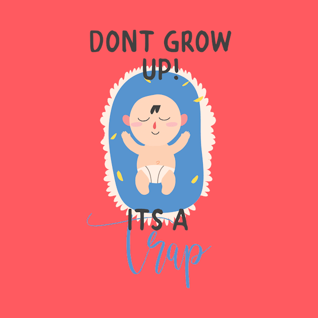 Don't Grow Up It's A Trap by VintageArtwork