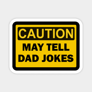 Caution May Tell Dad Jokes Magnet