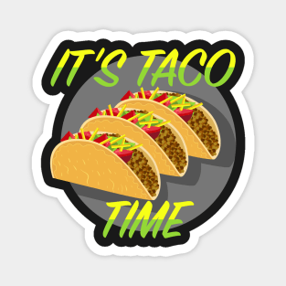 It's Taco Time Magnet