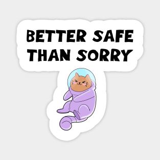 Better safe than sorry. Cute astronaut cat in space suit cartoon Magnet