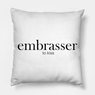 embrasser - to kiss Pillow