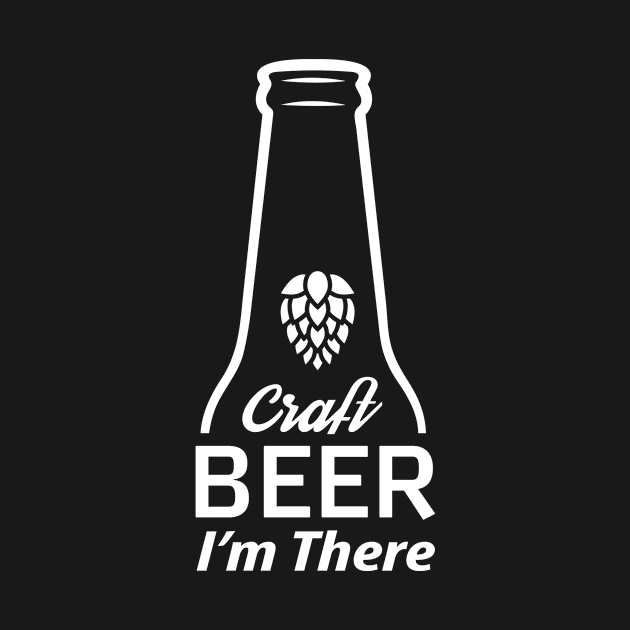 Craft Beer, I'm There by displace_design