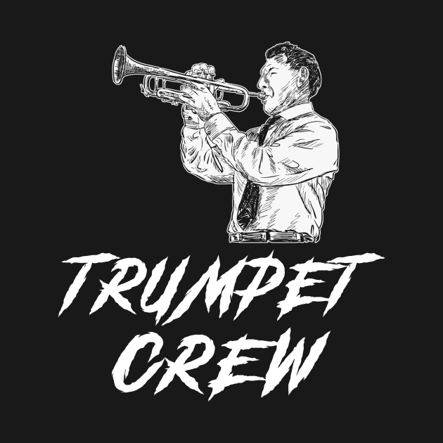 Trumpet Crew Awesome Tee: Blasting Notes of Humor! by MKGift