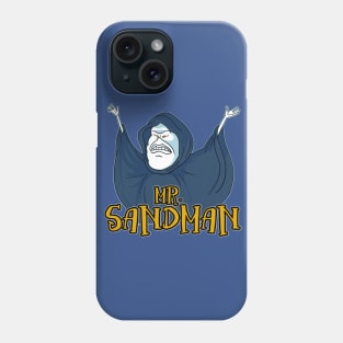 Mr Sandman Dream Me a Dream Phone Case