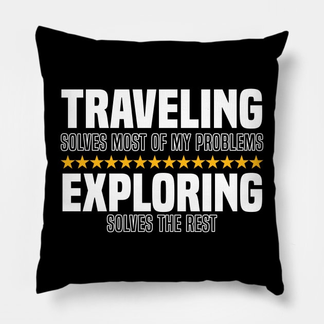 Traveling Solves Most Of My Problems Exploring Solves The Rest Pillow by BenTee