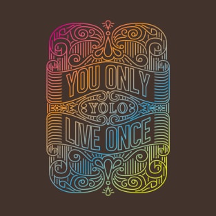 YOLO You Only Live Once T-Shirt