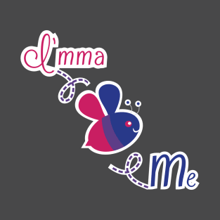 I'mma Bee Me (Bisexual Pride) T-Shirt