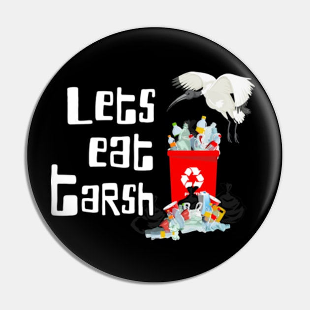 Let's Eat Trash | Aussie Bin Chicken Ibis Pin by WebStarCreative