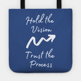 Hold the Vision Trust the Process Motivational Quote Tote