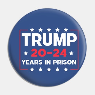 Trump 20-24 Years in Prison Pin