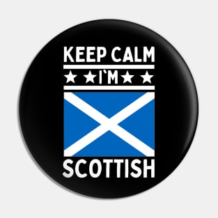 Keep Calm I'm Scottish Pin