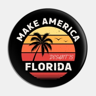 desantis 2024 make america florida Pin