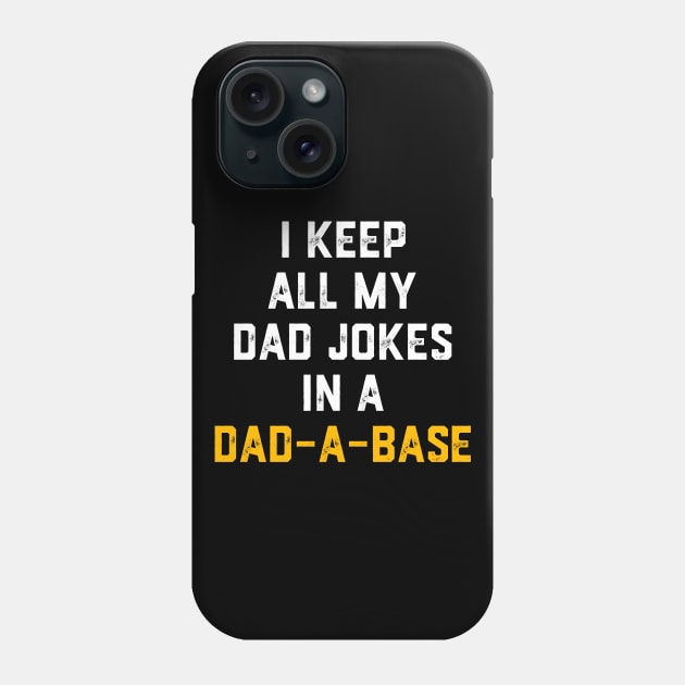 I Keep All My Dad Jokes In A Dad-a-base Vintage Phone Case by Soema