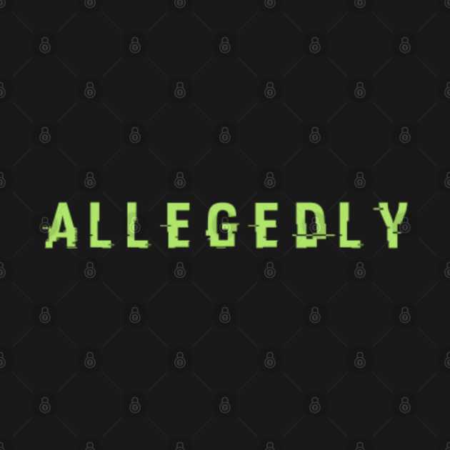 Discover allegedly - Allegedly - T-Shirt