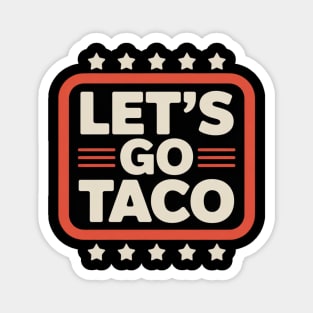 Lets-go-taco Magnet