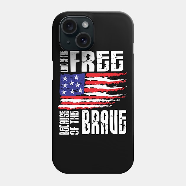 Land of the free because of the brave Phone Case by schmomsen