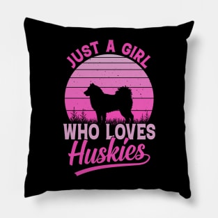 Just a girl who loves Huskies Pillow