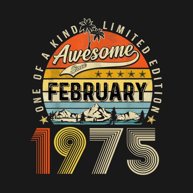 Awesome Since February 1975 Vintage 48th Birthday by Tagliarini Kristi